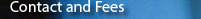 Contact and Fees